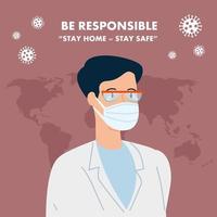 Campaña de ser responsable, quedarse en casa con el médico usando mascarilla. vector