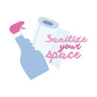 sanitize your space campaign lettering with bottle and paper roll flat style icon vector