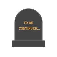 tombstone with the inscription to be continued vector