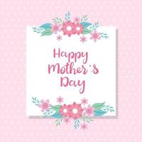 happy mother day card with square frame and flowers decoration vector