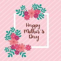 happy mother day card with square frame and flowers decoration vector