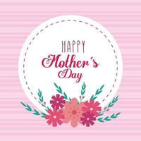 happy mother day card and frame circular with flowers decoration vector