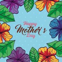 happy mother day card with frame of flowers and leafs decoration vector