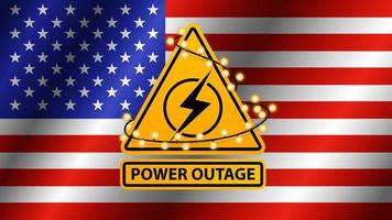 Power outage, yellow warning sign wrapped with garland on the background of the flag of USA vector