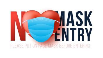 No mask no entry. Valentine day new normal concept. Warning without a face mask no entry and keep distance. vector