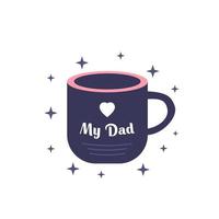 Mug with my dad text. Banner element for happy father day celebration. Simple flat element isolated on white background. vector