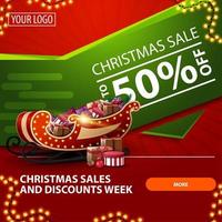 Christmas sales and discount week, up to 50 off, red and green bright modern web banner with button, garland and Santa Sleigh with presents vector