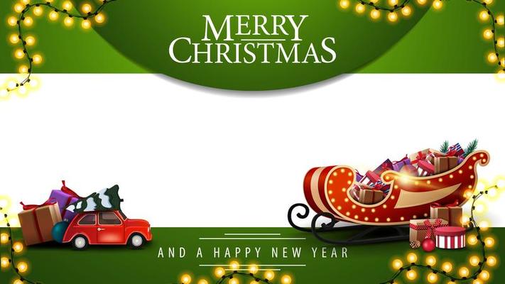 Merry Christmas and happy new Year, green and white template for your arts with garland, red vintage toy car carrying Christmas tree and Santa Sleigh with presents