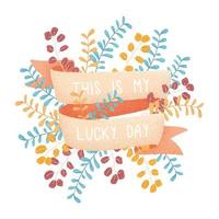 My Lucky Day Grain Branches and Ribbon Design vector