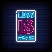 Less Is More Neon Signs Style Text Vector