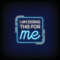 i am doing this for me Neon Signs Style Text Vector