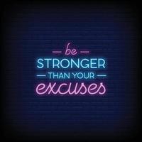 Printbe stronger than you excuses Neon Signs Style Text Vector