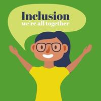 Inclusion concept lettering with woman speaking character vector