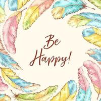 Hand drawn grainy texture feathers and be happy text vector