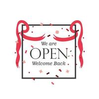 we are open welcome back banner with ribbons and confetti vector