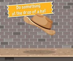 Idiom poster with Do something at the drop of a hat vector