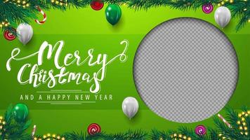 Merry Christmas and Happy New Year, green template of greeting postcard with frame of Christmas tree branches, garland, balloons and beautiful greeting lettering vector