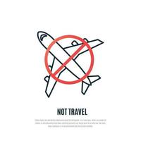 Stop aviation line icon. Prohibiting sign with plane and text do not travel. vector