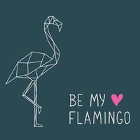 Beautiful flamingo illustration in geometric style with lettering. Be my Flamingo. vector