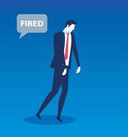 Unemployed sad businessman with a fired label vector