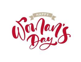 Happy Womans Day. Congratulation calligraphy text. Lettering for Womans Day. Can use for greeting card, poster or banner. illustration Isolated on white background vector