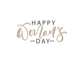 Happy Womans Day. Congratulation calligraphy text. Lettering for Womans Day. Can use for greeting card, poster or banner. illustration Isolated on white background vector