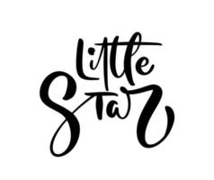 pequeña estrella vector caligrafía letras bebé texto. Dibujado a mano moderno y rotulación con pincel aislado sobre fondo blanco. diseñar tarjetas de felicitación, invitaciones, estampados, camisetas, decoración del hogar