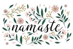 texto caligráfico namaste con fondo floral. vector