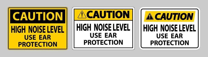 Caution Sign High Noise Level Use Ear Protection sign set vector