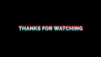 Thanks For Watching With Glitch Effect video