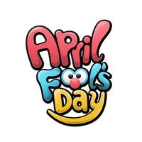 April fool's day, colorful funny letter style, vector illustration on white background