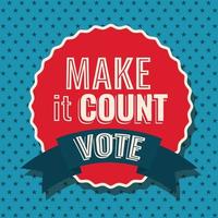 make it count seal stamp and vote ribbon vector design