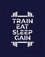 Train, eat, sleep, gain, poster or print.eps vector