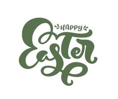 Happy Easter text Hand drawn lettering Greeting Card. Typographical Vector phrase Handmade calligraphy quote on isolates white background.