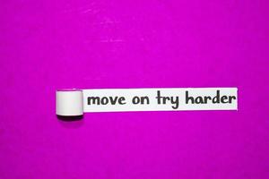 Move on try harder text, Inspiration, Motivation and business concept on purple torn paper photo