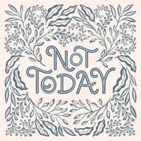 Not Today Lettering vector