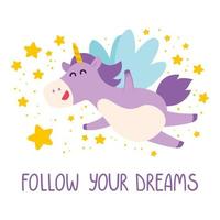Cute unicorn flies in the starry sky. Follow your dreams card, poster, banner, t-shirt design. Magical purple plump unicorn with violet mane and falling stars. Vector illustration.