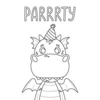 Poster with cute dragon in festive cap and hand drawn lettering quote - party. Nursery print for kid posters and invitation card. Vector illustration on white background. For coloring page.