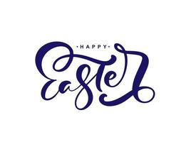 Happy Easter Vector Hand drawn lettering text for Greeting Card. Typographical phrase Handmade calligraphy quote on isolated white background