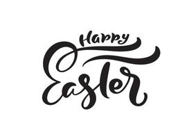 Happy Easter Vector Hand drawn lettering text for Greeting Card. Typographical phrase Handmade calligraphy quote on isolated white background