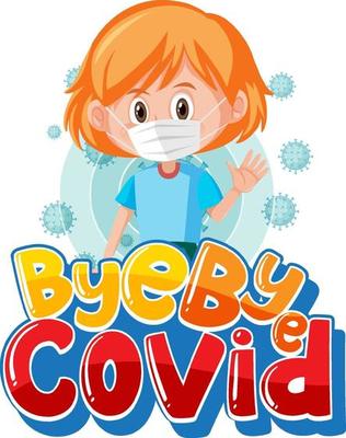 Bye Bye Covid font with a girl wearing mask