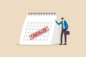 Business trip cancelled, marketing event, plan to launch new product postpone or cancelled due to COVID-19 Coronavirus pandemic concept, sad businessman standing with calendar with red Cancelled stamp vector