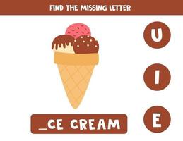 Find missing letter and write it down. Cute cartoon ice cream. vector
