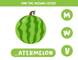 Find missing letter and write it down. Cute cartoon watermelon. vector