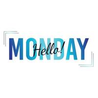 hello Monday lettering vector