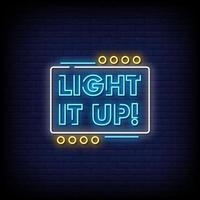 Light It Up Neon Signs Style Text Vector