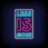 Less Is More Neon Signs Style Text Vector