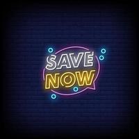 Save Now Neon Signs Style Text Vector