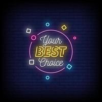 Your Best Choice Neon Signs Style Text Vector