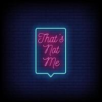 That's Not Me Neon Signs Style Text Vector